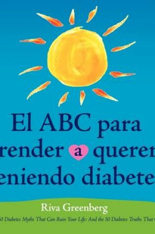 Cover of El ABC Para Aprender Quererte Teniendo Diabetes