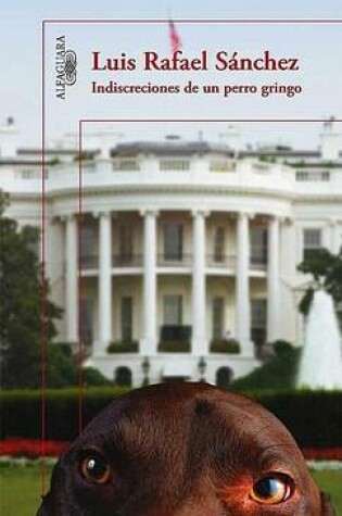 Cover of Indiscreciones de un Perro Gringo