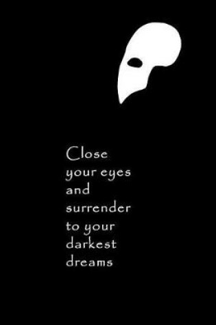Cover of Close Your Eyes and Surrender to Your Darkest Dreams