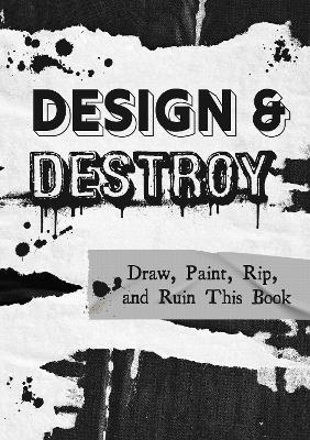 Design & Destroy by 