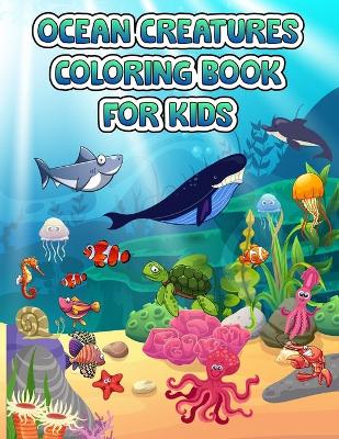 Book cover for Ocean Creatures Coloring Book For Kids