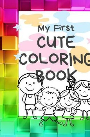 Cover of My First Cute Coloring Book