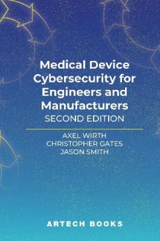 Cover of Medical Device Cybersecurity for Engineers and Manufacturers, Second Edition