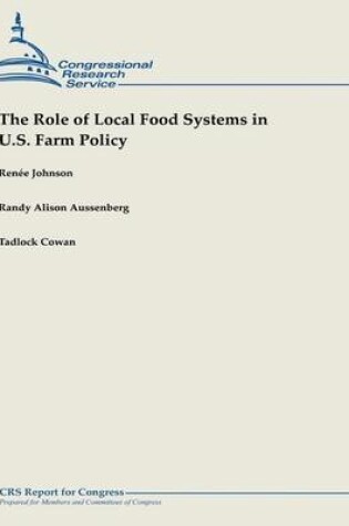 Cover of The Role of Local Food Systems in U.S. Farm Policy