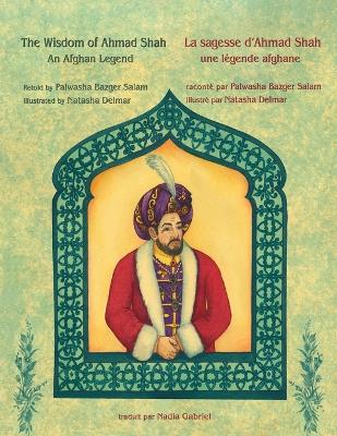 Book cover for The Wisdom of Ahmad Shah -- La sagesse d'Ahmad Shah