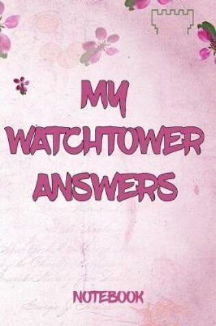 Cover of My Watchtower Answers Notebook