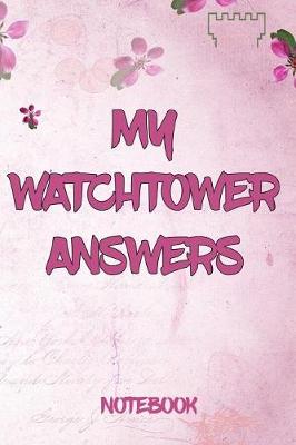 Book cover for My Watchtower Answers Notebook