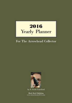 Cover of 2016 Yearly Planner For The Arrowhead Collector