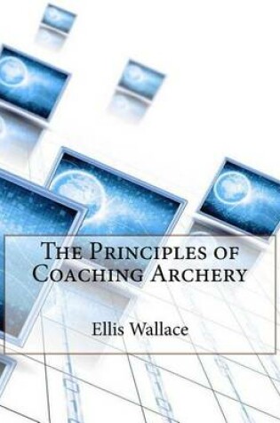 Cover of The Principles of Coaching Archery