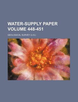 Book cover for Water-Supply Paper Volume 448-451