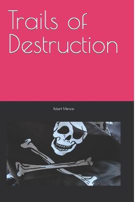 Book cover for Trails of Destruction