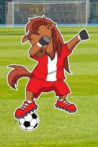 Cover of Dabbing Horse Soccer Player Notebook