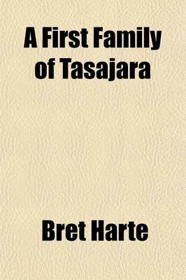 Book cover for A First Family of Tasajara; And Other Tales Volume 8
