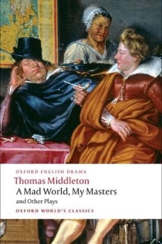 Cover of A Mad World, My Masters and Other Plays