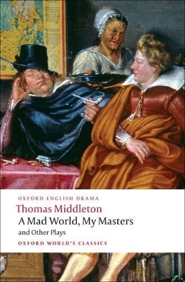 Cover of A Mad World, My Masters and Other Plays