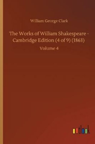 Cover of The Works of William Shakespeare - Cambridge Edition (4 of 9) (1863)