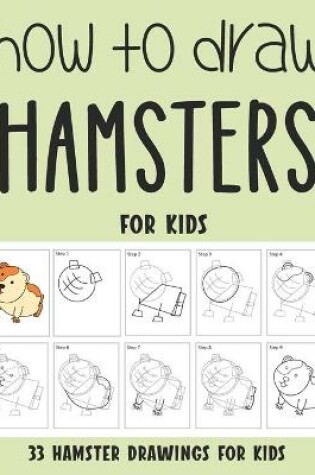 Cover of How to Draw Hamsters for Kids