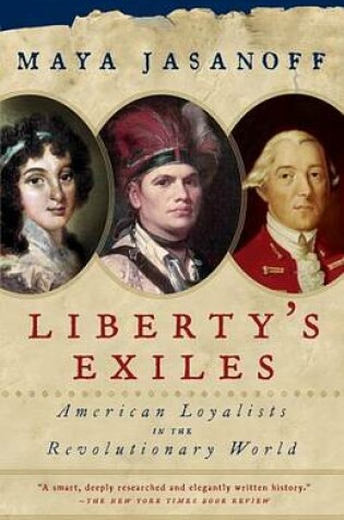 Cover of Liberty's Exiles: American Loyalists in the Revolutionary World