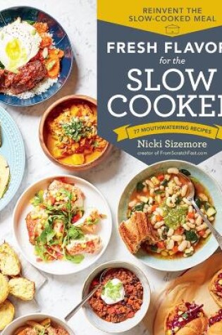 Cover of Fresh Flavors for the Slow Cooker