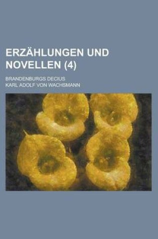 Cover of Erzahlungen Und Novellen; Brandenburgs Decius (4)