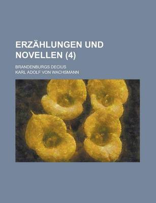 Book cover for Erzahlungen Und Novellen; Brandenburgs Decius (4)