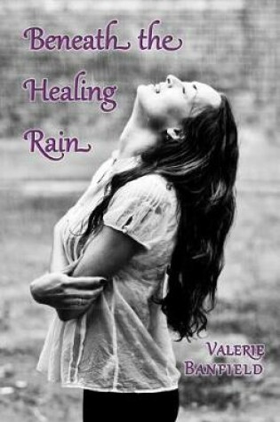 Cover of Beneath the Healing Rain