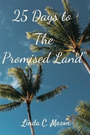 Cover of 25 Days to "The Promised Land"