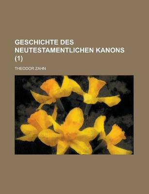 Book cover for Geschichte Des Neutestamentlichen Kanons (1)