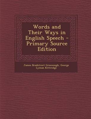 Book cover for Words and Their Ways in English Speech - Primary Source Edition