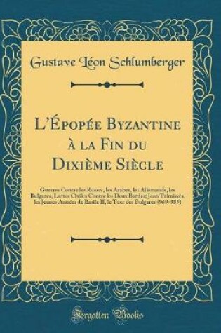 Cover of L'Epopee Byzantine A La Fin Du Dixieme Siecle