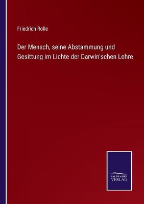 Book cover for Der Mensch, seine Abstammung und Gesittung im Lichte der Darwin'schen Lehre