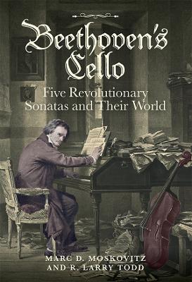 Book cover for Beethoven's Cello: Five Revolutionary Sonatas and Their World