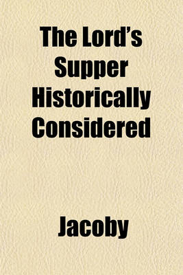 Book cover for The Lord's Supper Historically Considered