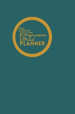 Cover of The Progressive Mind Planner - Teal