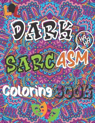 Book cover for Dark Sarcasm Coloring Book