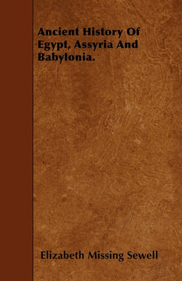 Book cover for Ancient History Of Egypt, Assyria And Babylonia.