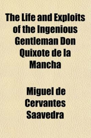 Cover of The Life and Exploits of the Ingenious Gentleman Don Quixote de La Mancha