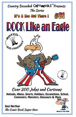 Book cover for Rock Like An Eagle - Over 200 Jokes + Cartoons - Animals, Aliens, Sports, Holidays, Occupations, School, Computers, Monsters, Dinosaurs & More - in BLACK and WHITE