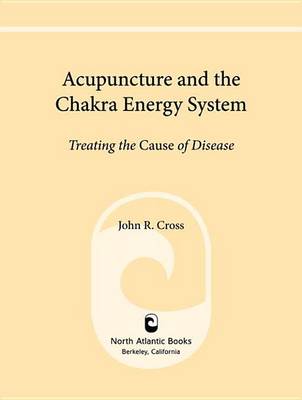 Cover of Acupuncture and the Chakra Energy System