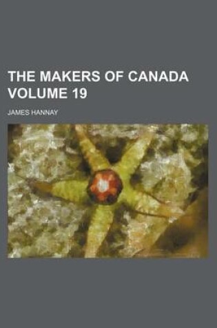 Cover of The Makers of Canada Volume 19