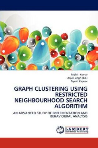 Cover of Graph Clustering Using Restricted Neighbourhood Search Algorithm