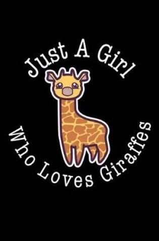 Cover of Just A Girl Who Loves Giraffes