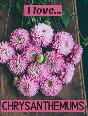 Book cover for I Love Chrysanthemums