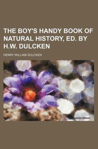 Cover of The Boy's Handy Book of Natural History, Ed. by H.W. Dulcken