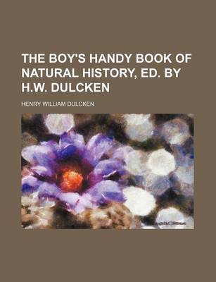 Book cover for The Boy's Handy Book of Natural History, Ed. by H.W. Dulcken