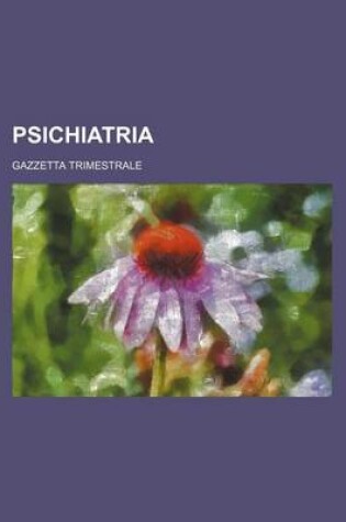 Cover of Psichiatria; Gazzetta Trimestrale