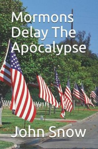 Cover of Mormons Delay The Apocalypse