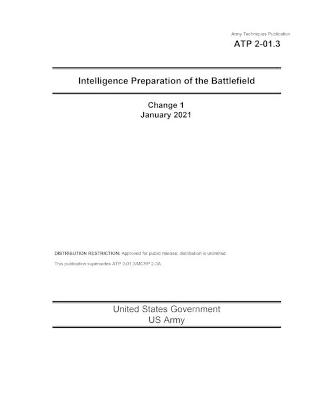 Book cover for Army Techniques Publication ATP 2-01.3 Intelligence Preparation of the Battlefield Change 1 January 2021