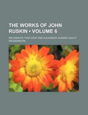 Book cover for The Works of John Ruskin (Volume 6 )