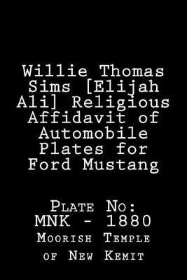 Book cover for Willie Thomas Sims [Elijah Ali] Religious Affidavit of Automobile Plates for